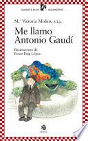 Libro Me llamo Antonio Gaudí