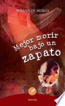 Libro Mejor morir bajo un zapato