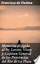 Libro Memoria dirigida al Sr. Loreto, Virey y Capitan General de las Provincias del Rio de La Plata