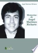 Libro Memorias de Ángel Martínez Richarte