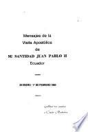 Mensajes de la visita apostólica de su santidad Juan Pablo II, Ecuador, 29 de enero-1 de febrero de 1985