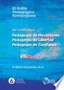 Libro Metodología: Pedagogía de Movimiento, Pedagogía de Libertad, Pedagogía de Confianza