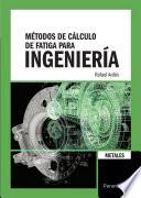 Libro Métodos de cálculo de fatiga para ingeniería. Metales.