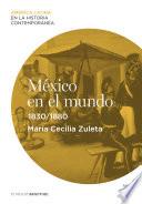 Libro México en el mundo (1830-1880)