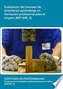 Libro MF1445_3 - Evaluación del proceso de enseñanza aprendizaje en formación profesional para el empleo
