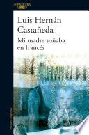 Libro Mi madre soñaba en francés