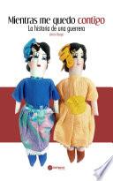 Libro Mientras me quedo contigo - La historia de una guerrera