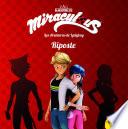 Libro Miraculous. Las aventuras de Ladybug. Riposte