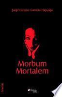 Morbum Mortalem