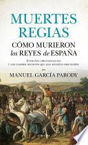 Libro Muertes regias. Cómo murieron los reyes de España