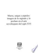 Libro Muros, sargas y papeles: imagen de lo sagrado y lo profano en el arte novohispano del siglo XVI