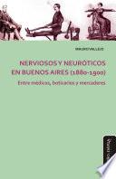 Libro Nerviosos y neuróticos en Buenos Aires (1880-1900)