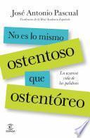 Libro No es lo mismo ostentoso que ostentóreo