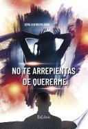Libro No te arrepientas de quererme