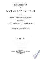 Nueva colección de documentos inéditos par la historia de España y de sus Indias: Correspondencia de D. Luis de Requeséns y D. Juan de Zunñiga con Felipe II ... etc. ... 1574