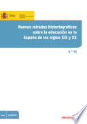 Nuevas miradas historiográficas sobre la educación en la España de los siglos XIX y XX