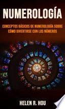 Libro Numerología: conceptos básicos de numerología sobre cómo divertirse con los números