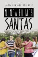 Libro Nunca fuimos santas