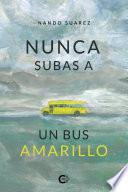 Libro Nunca subas a un bus amarillo