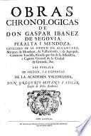 Obras chronologicas de don Gaspar Ibañez de Segovia Peralta i Mendoza ...