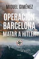 Libro Operación Barcelona: matar a Hitler