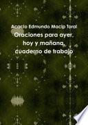 Libro Oraciones para ayer, hoy y mañana, cuaderno de trabajo
