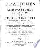 Oraciones y meditaciones de la vida de Jesu Christo nuestro salvador y de los beneficios que nos hizo