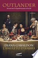 Libro Outlander. L'amuleto d'ambra