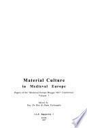 Papers of the Medieval Europe Brugge 1997 Conference: Material culture in medieval Europe
