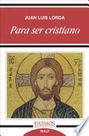 Libro Para ser cristiano