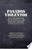 Libro Pasados violentos en la enseñanza de la historia y las ciencias sociales