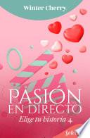 Libro Pasion en directo (Elige tu historia de amor 4)