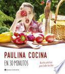 Paulina cocina en 30 minutos
