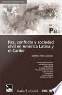 Paz, Conflicto Y Sociedad Civil en Ame ́rica Latina Y El Caribe