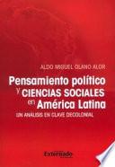 Libro Pensamiento político y ciencias sociales en América Latina. Un análisis en clave decolonial