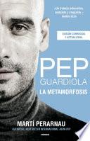 Libro Pep Guardiola. La metamorfosis. Edición 10o aniversario