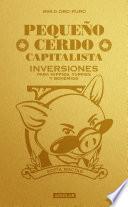 Libro Pequeño cerdo capitalista. Inversiones / How to Make Your Piggy Bank Work for You