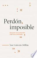 Perdón, imposible