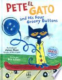 Pete el gato and his four groovy buttons / Pete the Cat and His Four Groovy Buttons