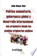 Libro Política comunitaria, gobernanza global y desarrollo internacional: una propuesta desde los pueblos originarios andinos