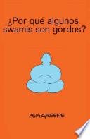 ¿Por qué algunos swamis son gordos?