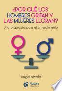 Libro ¿Por qué los hombres gritan y las mujeres lloran?