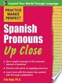 Practice Makes Perfect Spanish Pronouns Up Close