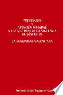 Libro Prevención y Atención integral a las víctimas de la Violencia de Género en la Comunidad Valenciana