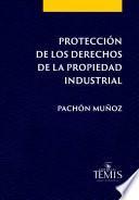 Libro Protección de los derechos de la propiedad industrial