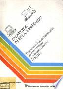 Proyectos Atenea y Mercurio. Programa de Nuevas Tecnologías de la Información y de la Comunicación (P.N.T.I.C.)