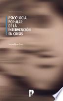 Psicología Popular de la Intervención en Crisis