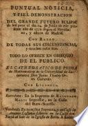 Puntual noticia, y fiel demostracion del grande futuro eclipse de sol para el dia 24 de junio de este presente año de 1778, segun el meridiano, y altura de Madrid