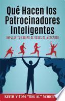 Libro Qué Hacen los Patrocinadores Inteligentes