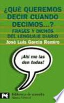 Libro Qué queremos decir cuando decimos--?